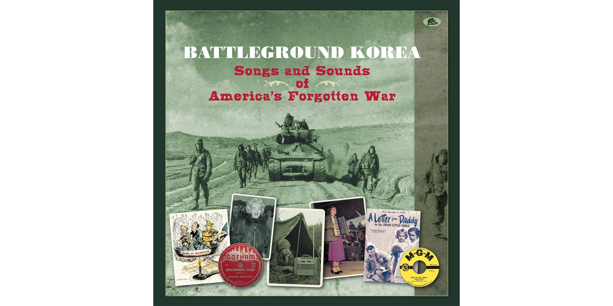 Battleground Korea: Songs and Sounds of America’s Forgotten War